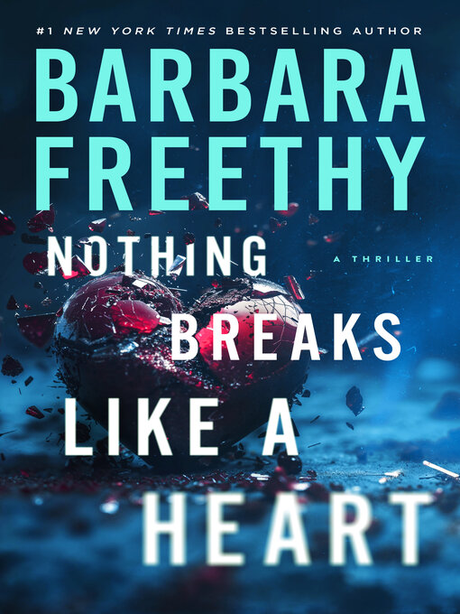 Title details for Nothing Breaks Like a Heart (A riveting psychological thriller!) by Barbara Freethy - Wait list